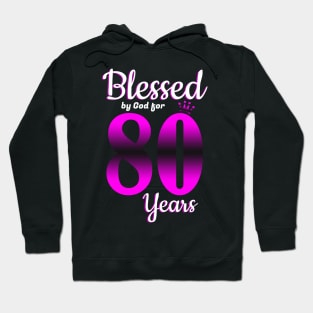 Blessed by God for 80 Years Old 80th Birthday Gifts Crown Hoodie